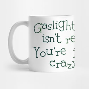 Gaslighting isn't real Mug